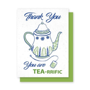 You are Tea-rrific Plantable Greeting Cards